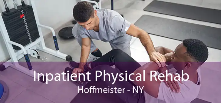Inpatient Physical Rehab Hoffmeister - NY