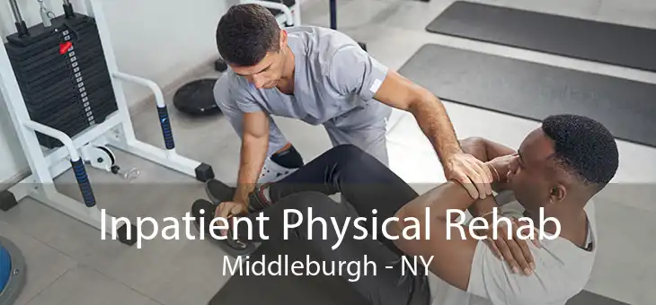 Inpatient Physical Rehab Middleburgh - NY