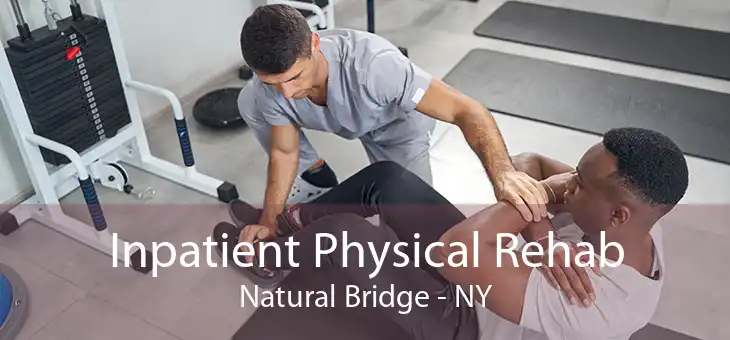 Inpatient Physical Rehab Natural Bridge - NY