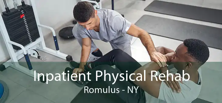 Inpatient Physical Rehab Romulus - NY