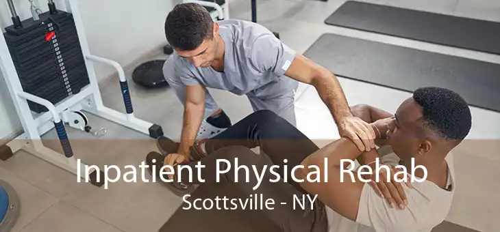 Inpatient Physical Rehab Scottsville - NY