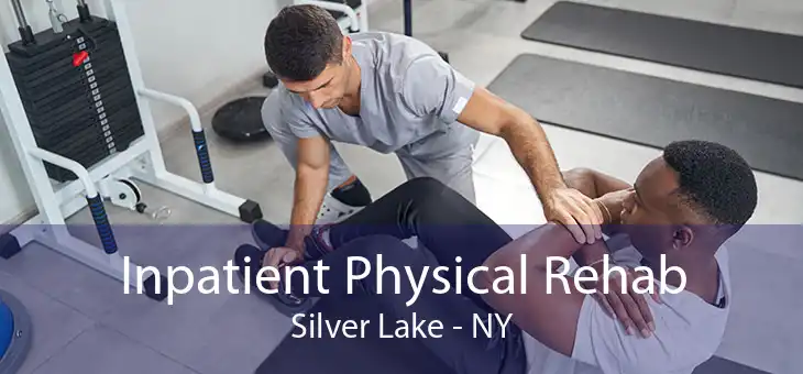Inpatient Physical Rehab Silver Lake - NY