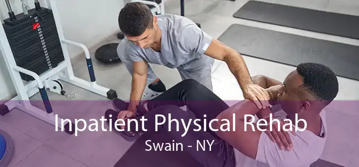 Inpatient Physical Rehab Swain - NY