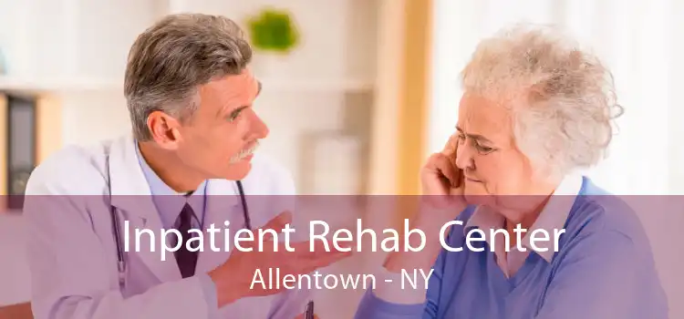 Inpatient Rehab Center Allentown - NY