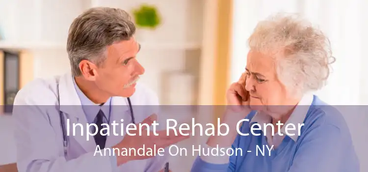 Inpatient Rehab Center Annandale On Hudson - NY