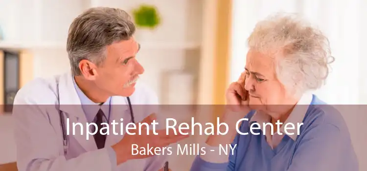 Inpatient Rehab Center Bakers Mills - NY