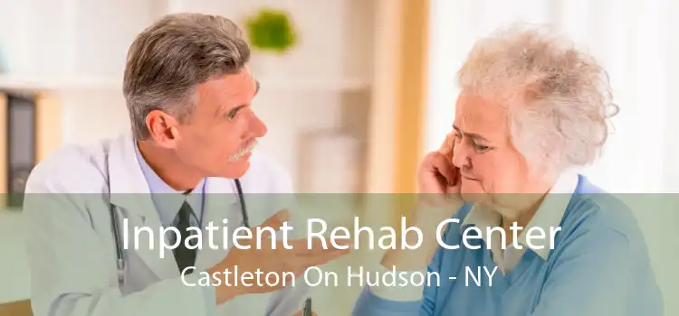 Inpatient Rehab Center Castleton On Hudson - NY