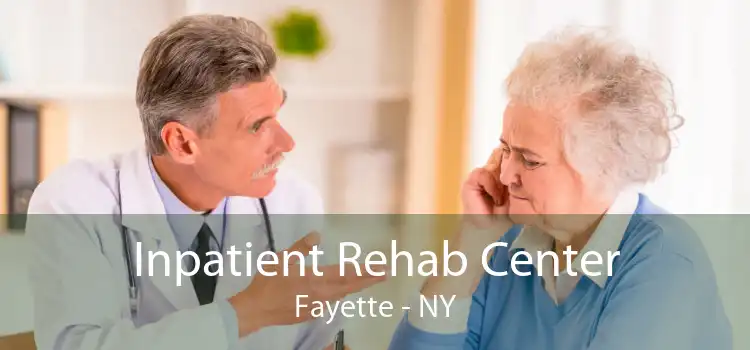 Inpatient Rehab Center Fayette - NY