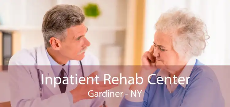 Inpatient Rehab Center Gardiner - NY