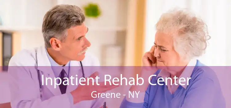 Inpatient Rehab Center Greene - NY