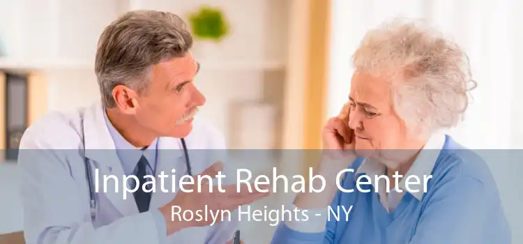 Inpatient Rehab Center Roslyn Heights - NY