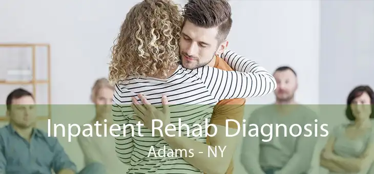 Inpatient Rehab Diagnosis Adams - NY