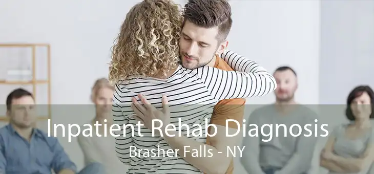 Inpatient Rehab Diagnosis Brasher Falls - NY