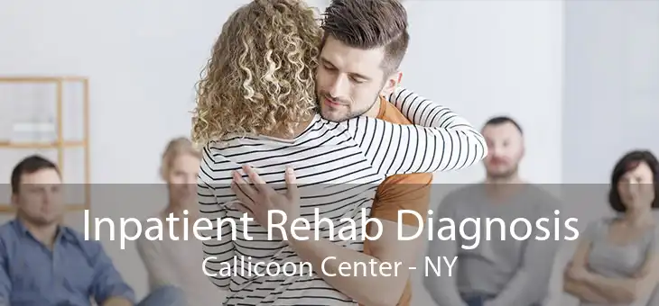 Inpatient Rehab Diagnosis Callicoon Center - NY