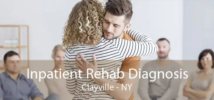 Inpatient Rehab Diagnosis Clayville - NY