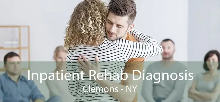Inpatient Rehab Diagnosis Clemons - NY