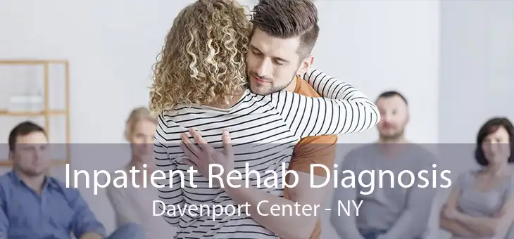 Inpatient Rehab Diagnosis Davenport Center - NY
