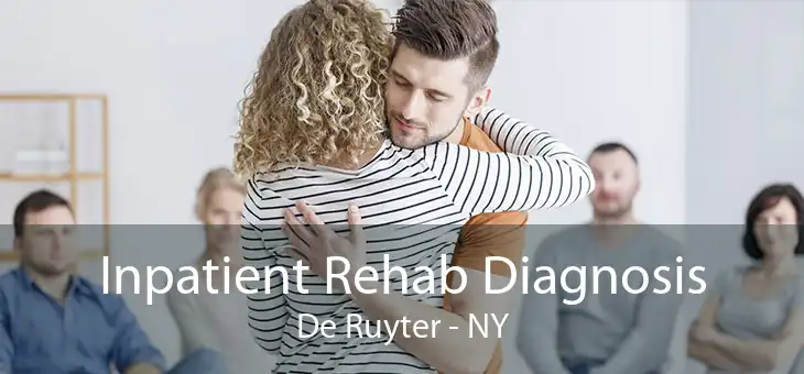 Inpatient Rehab Diagnosis De Ruyter - NY