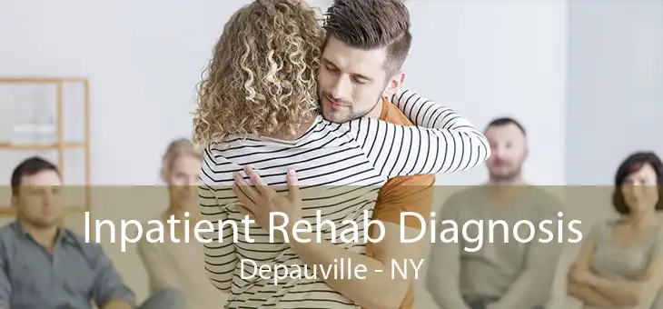 Inpatient Rehab Diagnosis Depauville - NY