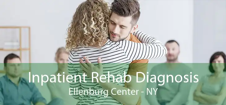 Inpatient Rehab Diagnosis Ellenburg Center - NY