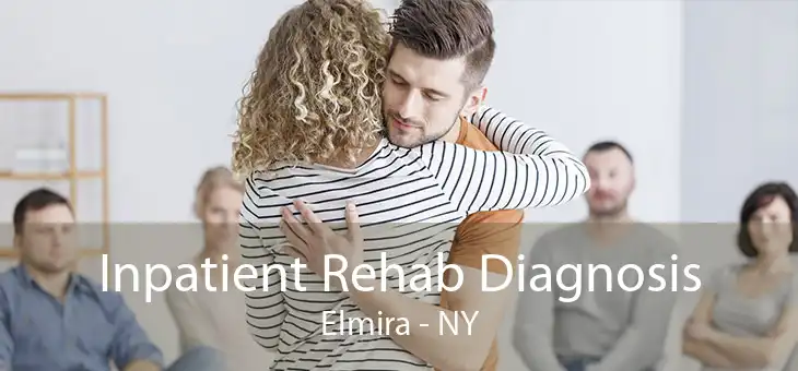 Inpatient Rehab Diagnosis Elmira - NY