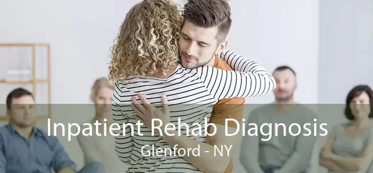 Inpatient Rehab Diagnosis Glenford - NY