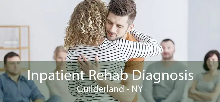 Inpatient Rehab Diagnosis Guilderland - NY