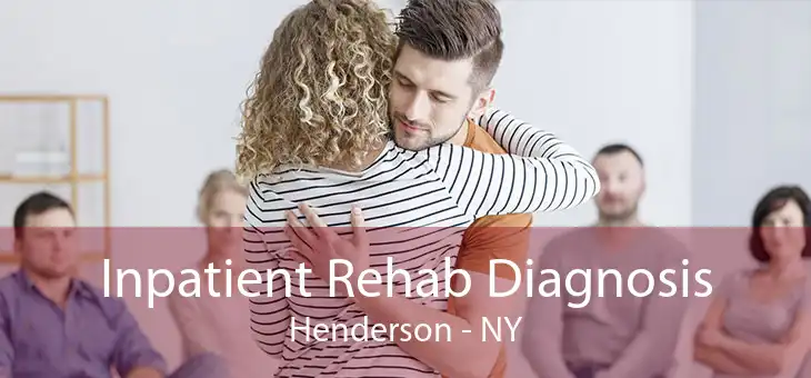 Inpatient Rehab Diagnosis Henderson - NY