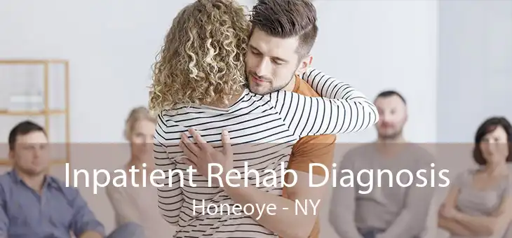 Inpatient Rehab Diagnosis Honeoye - NY