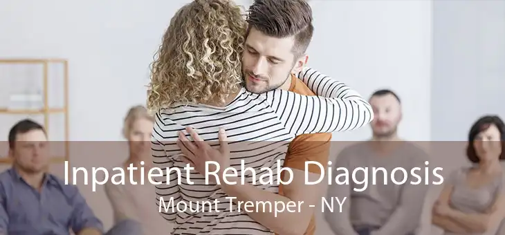 Inpatient Rehab Diagnosis Mount Tremper - NY