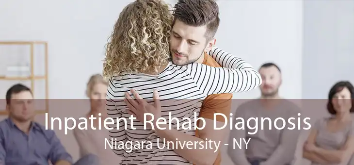 Inpatient Rehab Diagnosis Niagara University - NY