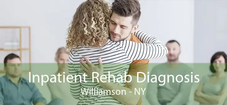 Inpatient Rehab Diagnosis Williamson - NY