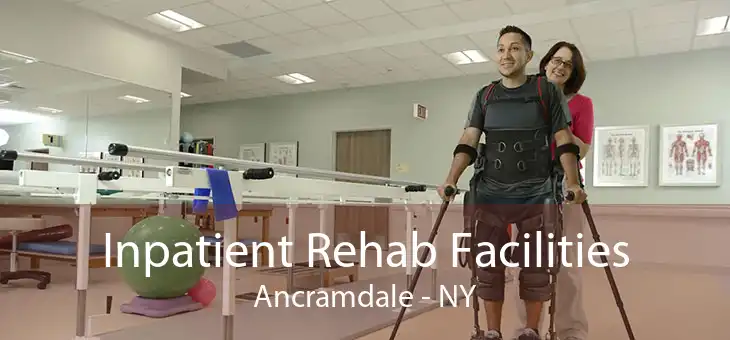 Inpatient Rehab Facilities Ancramdale - NY