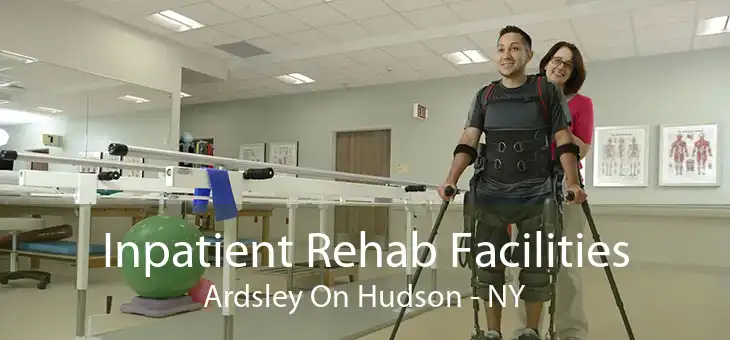 Inpatient Rehab Facilities Ardsley On Hudson - NY