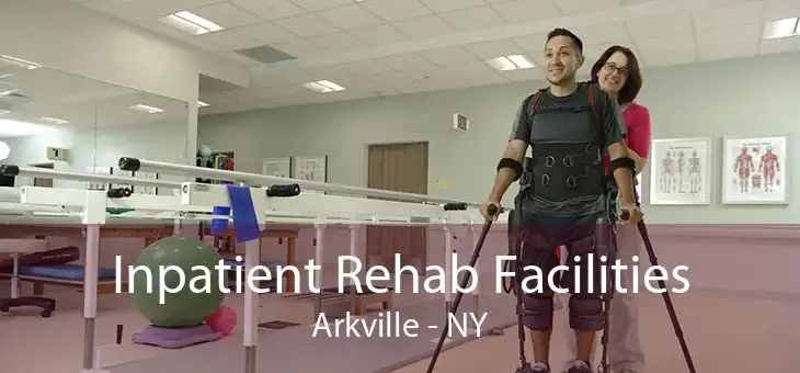 Inpatient Rehab Facilities Arkville - NY