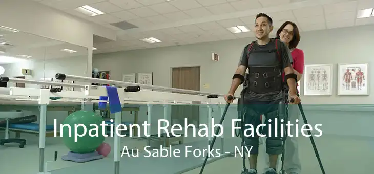 Inpatient Rehab Facilities Au Sable Forks - NY