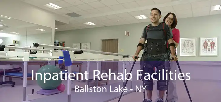 Inpatient Rehab Facilities Ballston Lake - NY