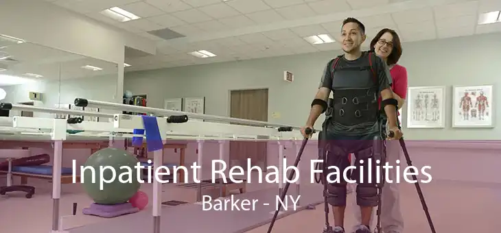 Inpatient Rehab Facilities Barker - NY