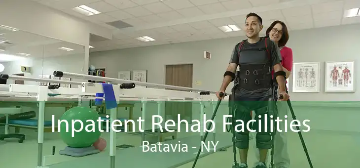 Inpatient Rehab Facilities Batavia - NY