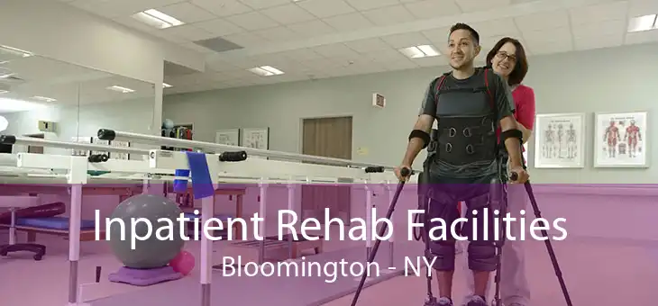 Inpatient Rehab Facilities Bloomington - NY