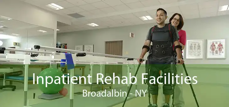 Inpatient Rehab Facilities Broadalbin - NY