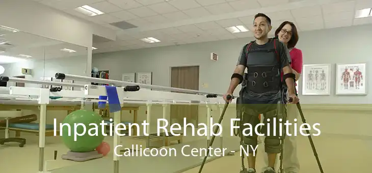 Inpatient Rehab Facilities Callicoon Center - NY