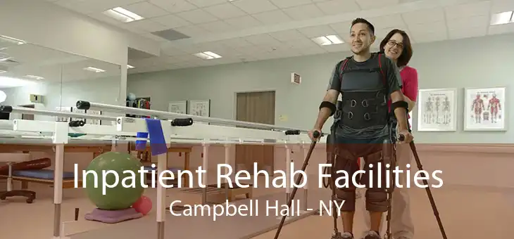 Inpatient Rehab Facilities Campbell Hall - NY