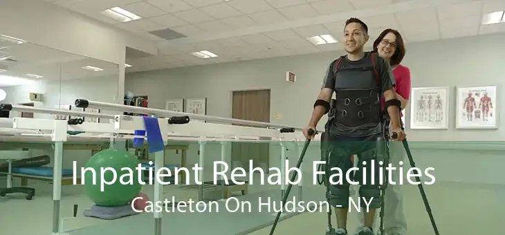 Inpatient Rehab Facilities Castleton On Hudson - NY