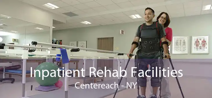 Inpatient Rehab Facilities Centereach - NY