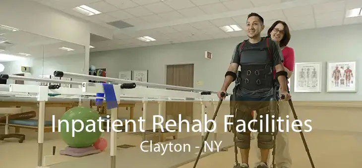 Inpatient Rehab Facilities Clayton - NY