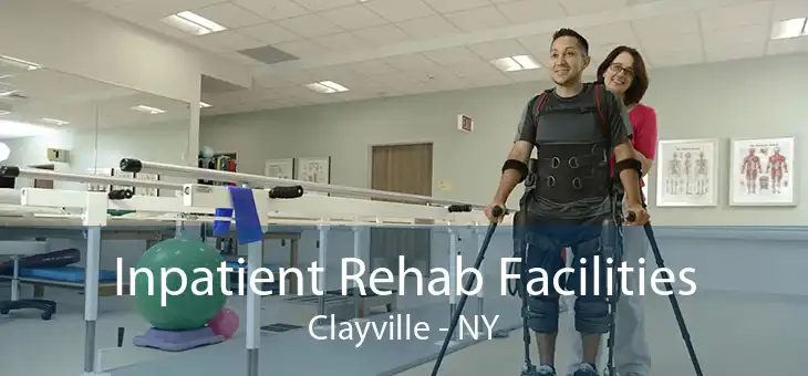 Inpatient Rehab Facilities Clayville - NY