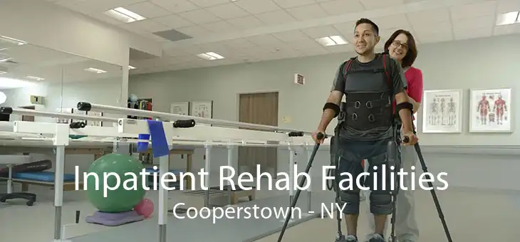Inpatient Rehab Facilities Cooperstown - NY