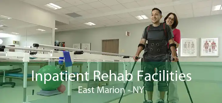 Inpatient Rehab Facilities East Marion - NY