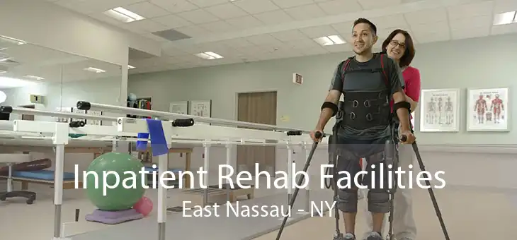 Inpatient Rehab Facilities East Nassau - NY